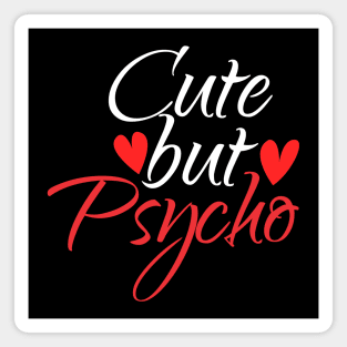 Cute but Psycho Magnet